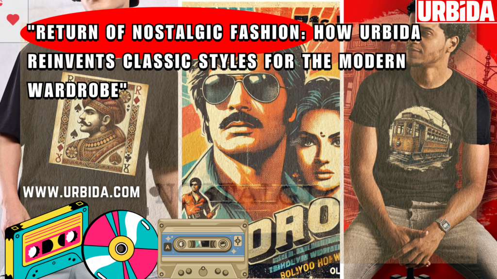 The Return of Nostalgic Fashion: How URBIDA Reinvents Classic Styles for the Modern Wardrobe: